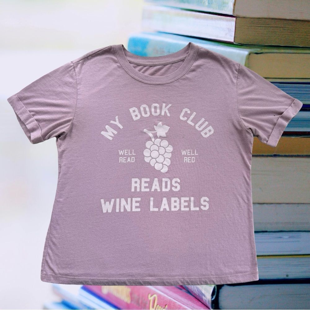 Womens Fun Book Club T Shirt, “My Book Club Reads Wine Labels” S/M